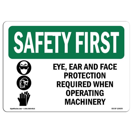 Signmission OSHA Sign, Eye Ear And Face Protection W/ Symbol, 24in X 18in Aluminum, 24" W, 18" H, Landscape OS-SF-A-1824-L-10609